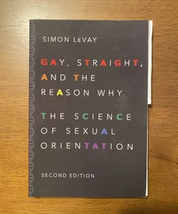 Gay, Straight, and the Reason Why