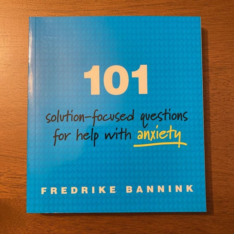 101 Solution-Focused Questions for Help with Anxiety