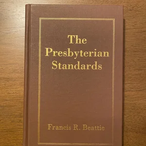 The Presbyterian Standards