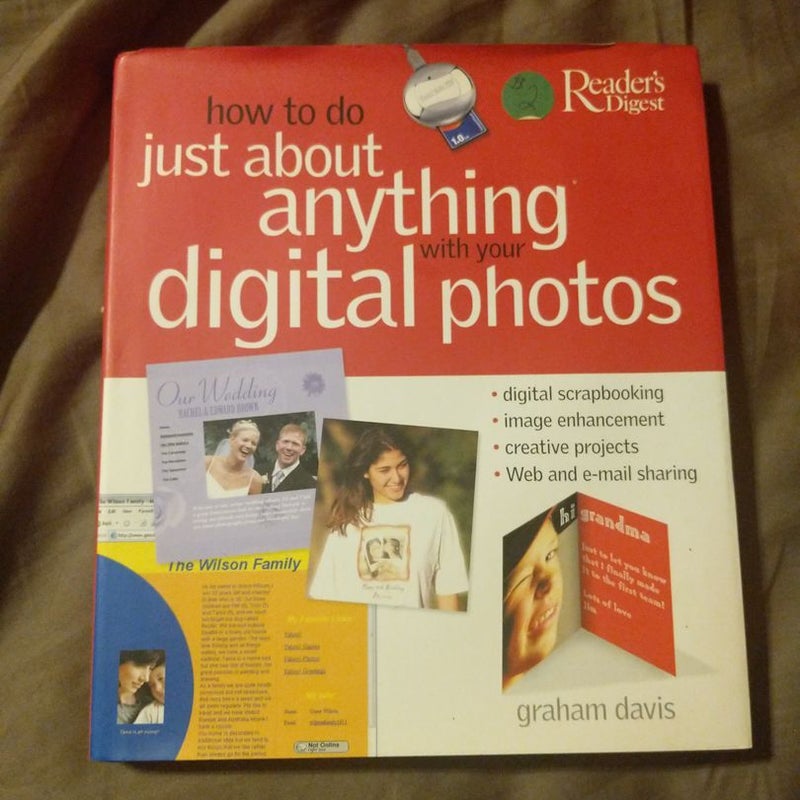 How to Do Just about Anything with Your Digital Photos