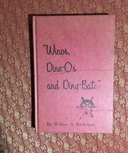 Winos, Dine-Os and Ding-Bats-Inscribed