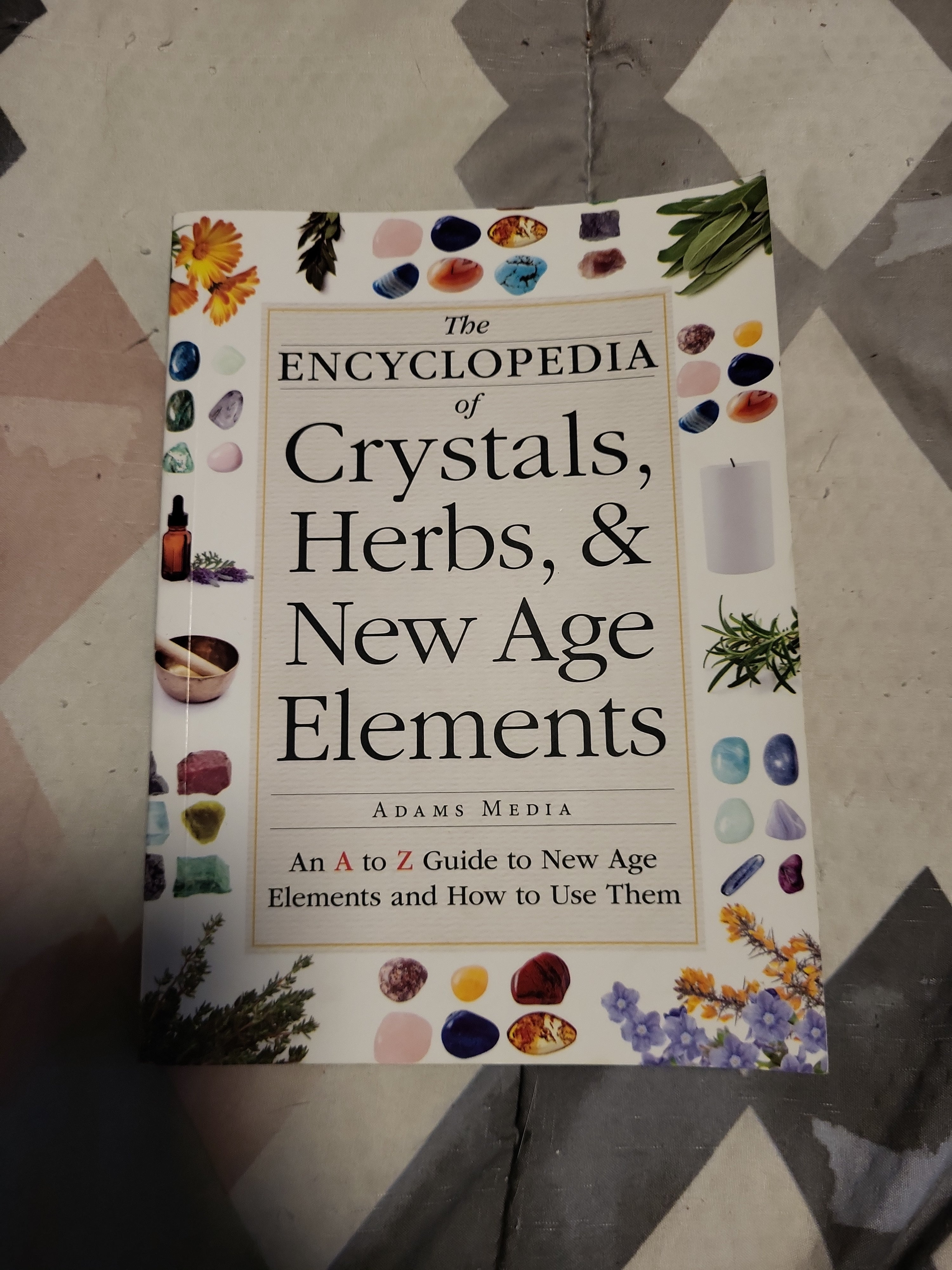 The Encyclopedia of Crystals, Herbs, and New Age Elements