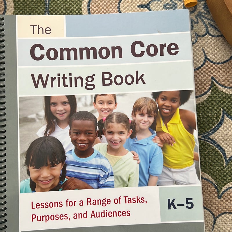 The Common Core Writing Book, K-5