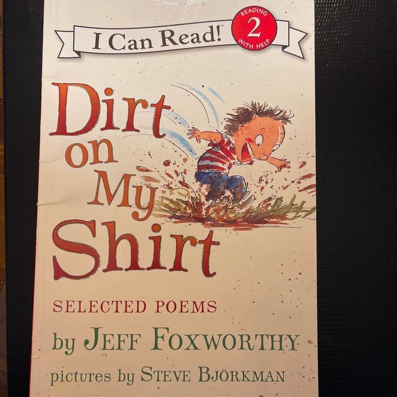 Dirt on My Shirt: Selected Poems