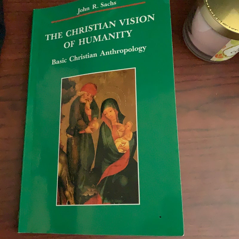 The Christian Vision of Humanity