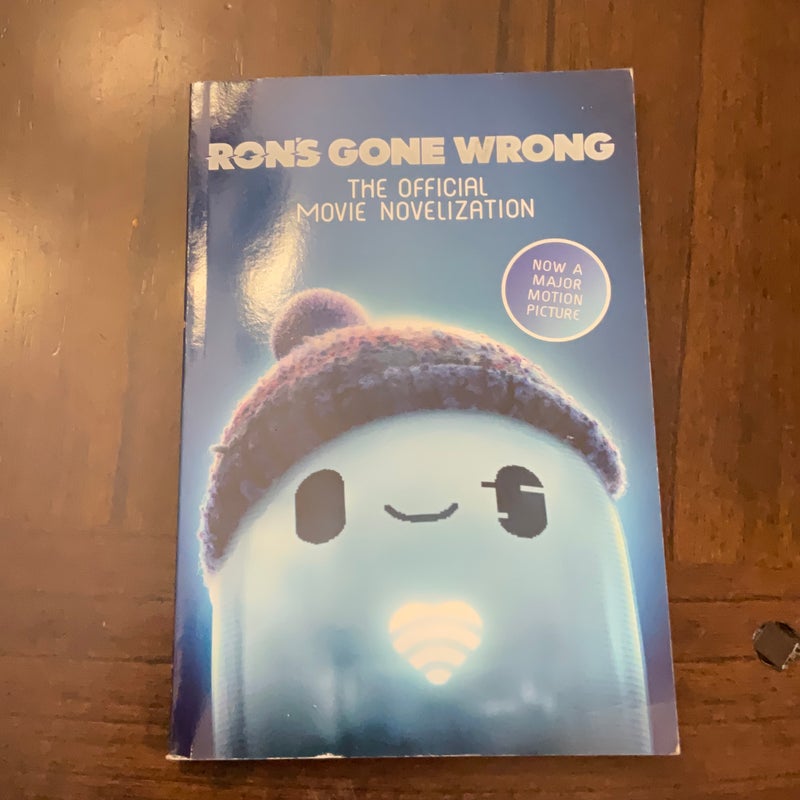 Ron's Gone Wrong: the Official Movie Novelization by Kiel Phegley