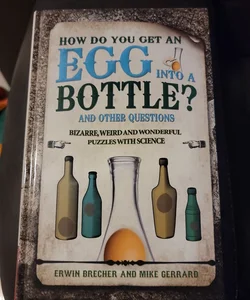 How Do You Get an Egg into a Bottle?