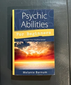 Psychic Abilities for Beginners