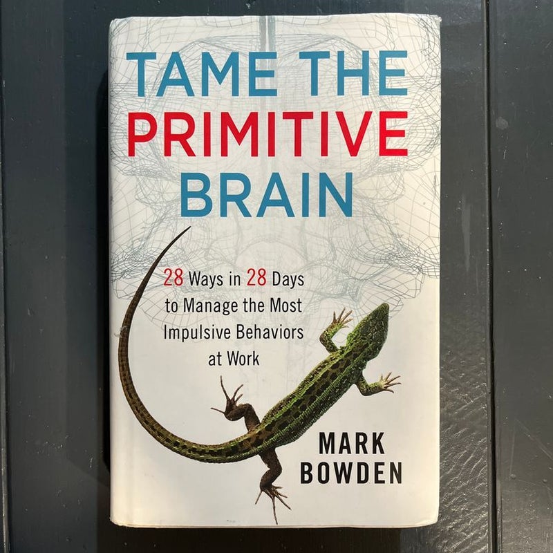 Tame the Primitive Brain