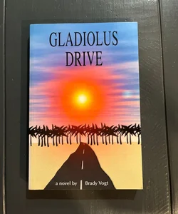 Gladiolus Drive (signed first edition)
