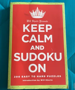 Will Shortz Presents Keep Calm and Sudoku On