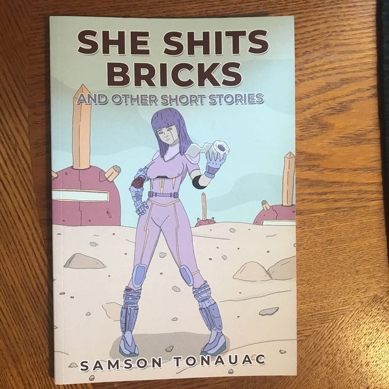 She Shits Bricks and Other Short Stories