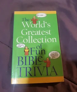 The World's Greatest Collection of Fun Bible Trivia