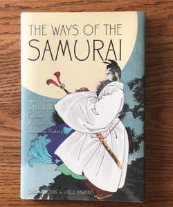 Ways of the Samurai from Ronins to Ninja
