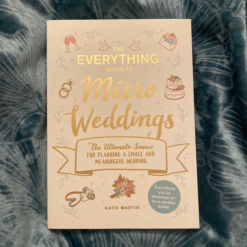 The Everything Guide to Micro Weddings