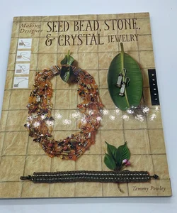 Making designer seed bead, stone, and crystal jewelry
