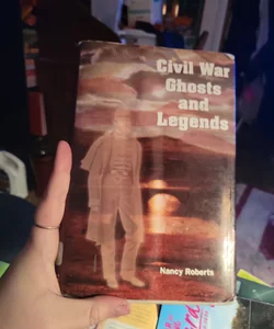 Civil War Ghosts and Legends