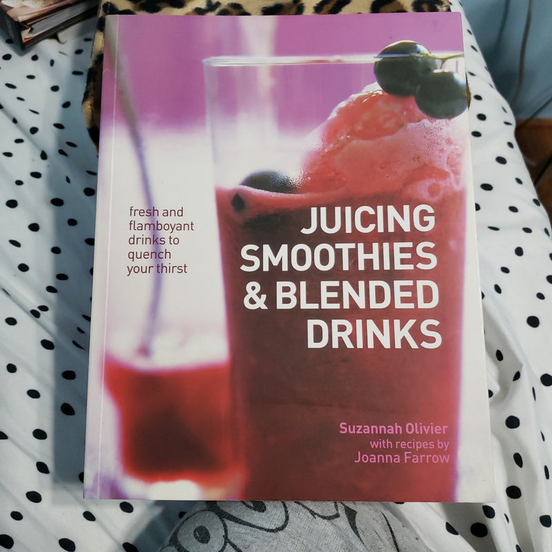 Juicing, Smoothies and Blended Drinks