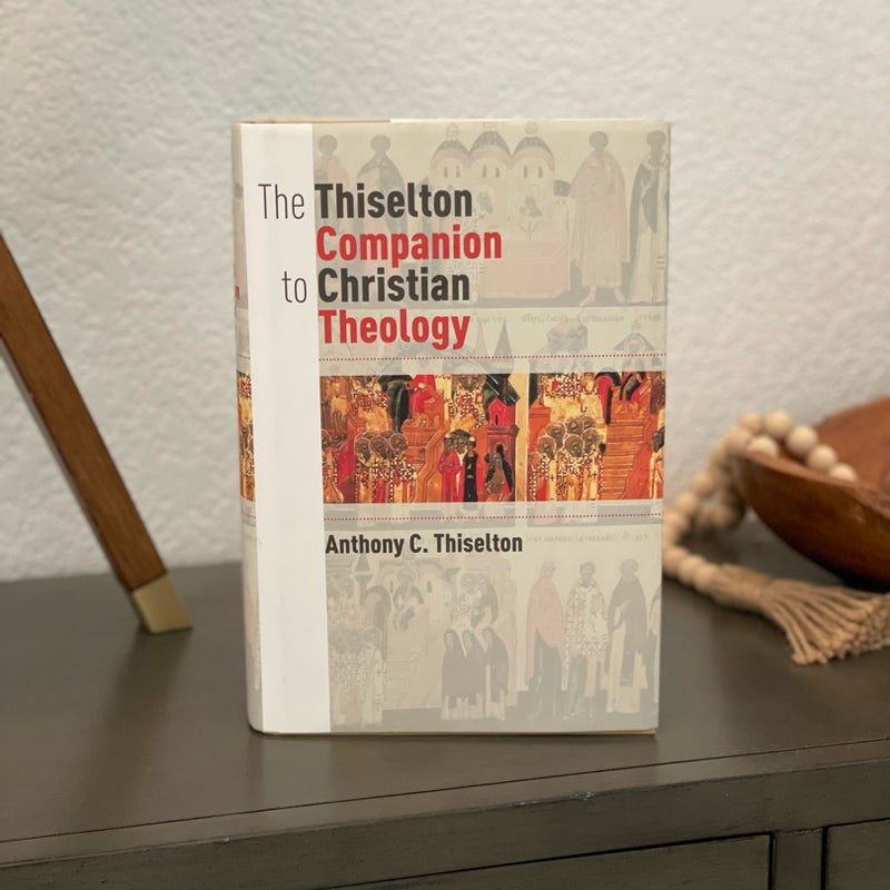 The Thiselton Companion to Christian Theology