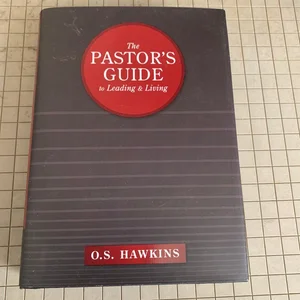 The Pastor's Guide to Leading and Living