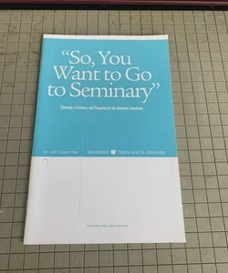 So you want to go to seminary?