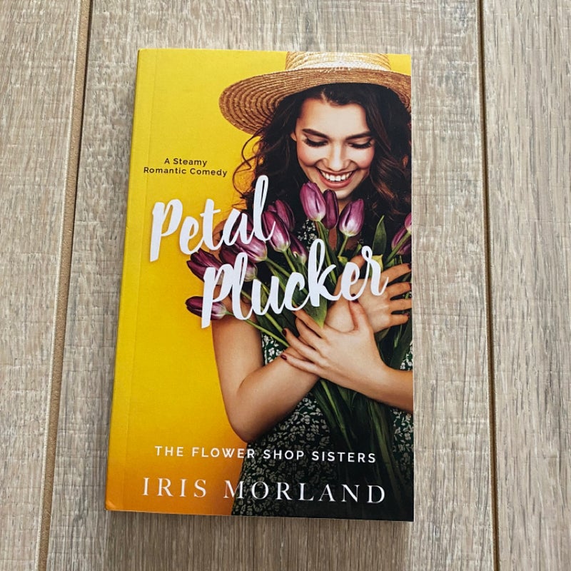 Petal Plucker: a Steamy Romantic Comedy