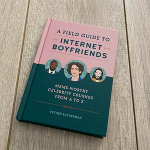A Field Guide to Internet Boyfriends
