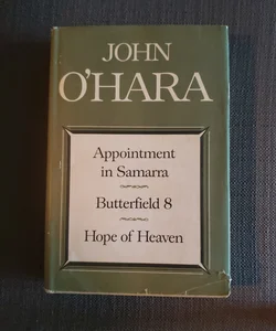 Appointment in Samara, Butterfield 8, and Hope of Heaven 