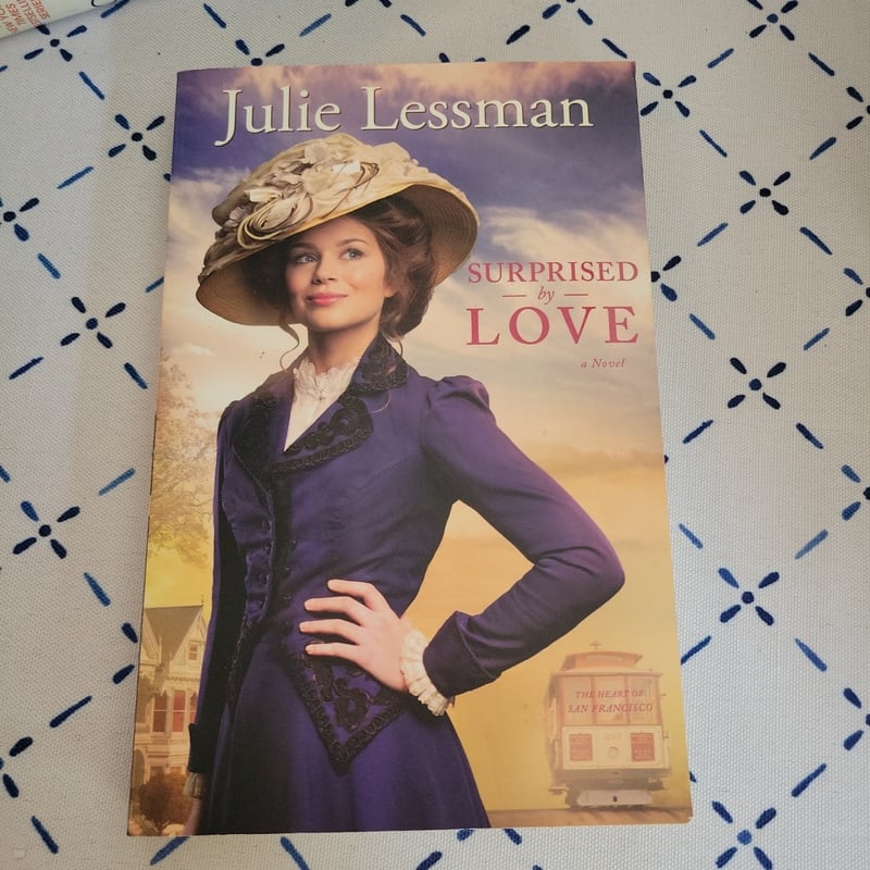 Surprised by Love by Julie Lessman