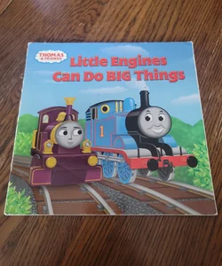 Little Engines Can Do Big Things (Thomas and Friends)