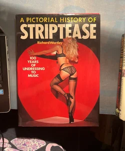 A Pictorial History of Striptease