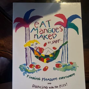 Eat Mangoes Naked