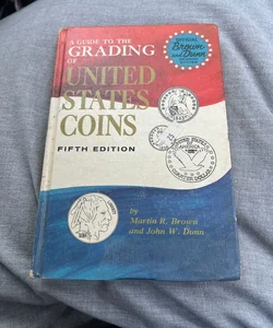 A Guide to the Grading of United States Coins