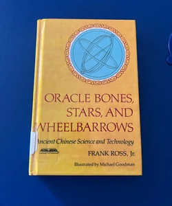 Oracle Bones, Stars, and the Wheelbarrows