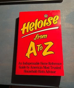 Heloise from A to Z Updated