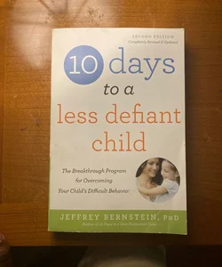 10 Days to a Less Defiant Child, Second Edition