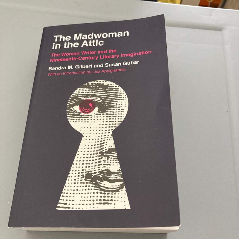The Madwoman in the Attic by Sandra M. Gilbert, Susan Gubar