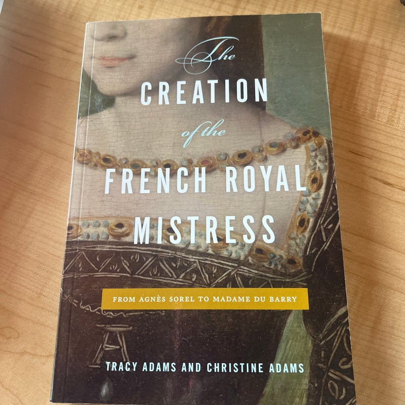 The Creation of the French Royal Mistress