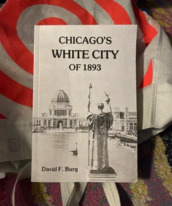 Chicago's White City Of 1893