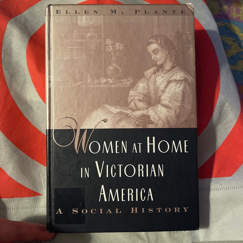 Women at Home in Victorian America