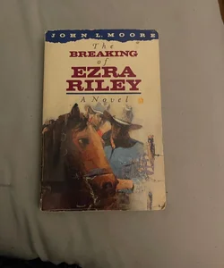 The Breaking of Ezra Riley