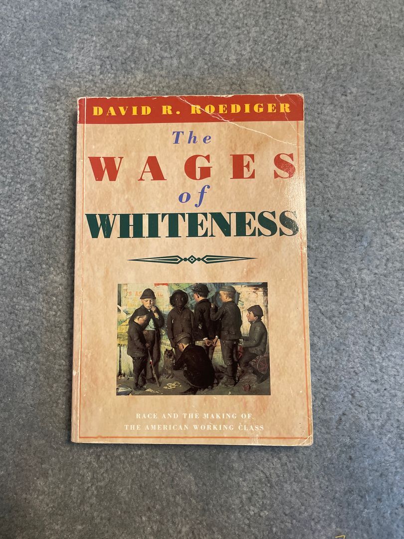 The Wages of Whiteness