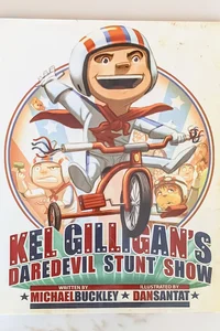 Kel Gilligan's Daredevil Stunt Show