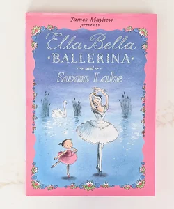 Ella Bella Ballerina and Swan Lake