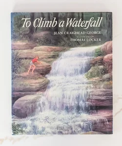 To Climb a Waterfall