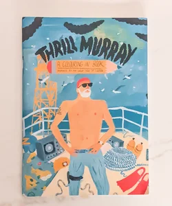 Thrill Murray: A Colouring-In Book
