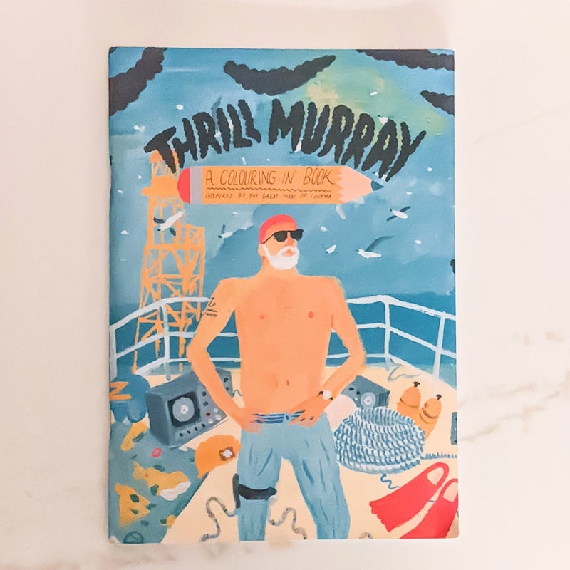 Thrill Murray: A Colouring-In Book