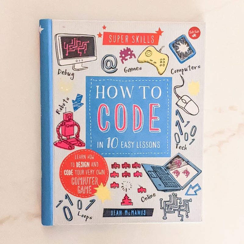 How to Code in 10 Easy Lessons