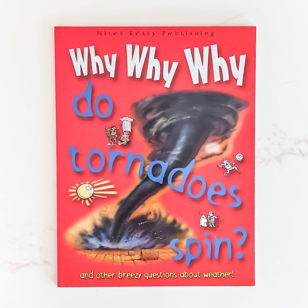 Why Why Why Do Tornadoes Spin