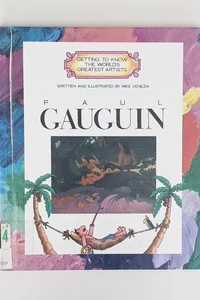 Paul Gauguin (Getting to Know the World's Greatest Artists)